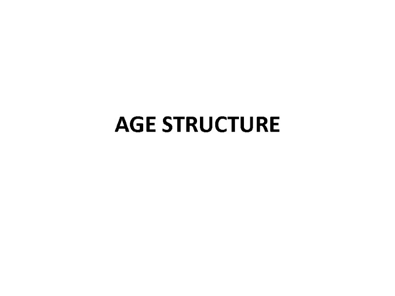 AGE STRUCTURE